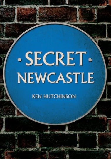 Secret Newcastle Ken Hutchinson