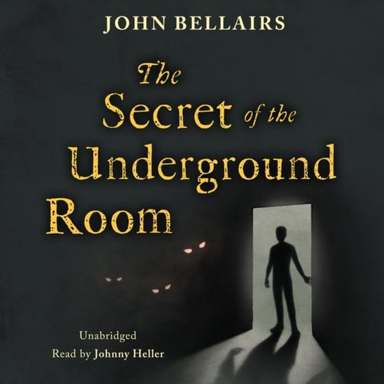 Secret of the Underground Room Bellairs John