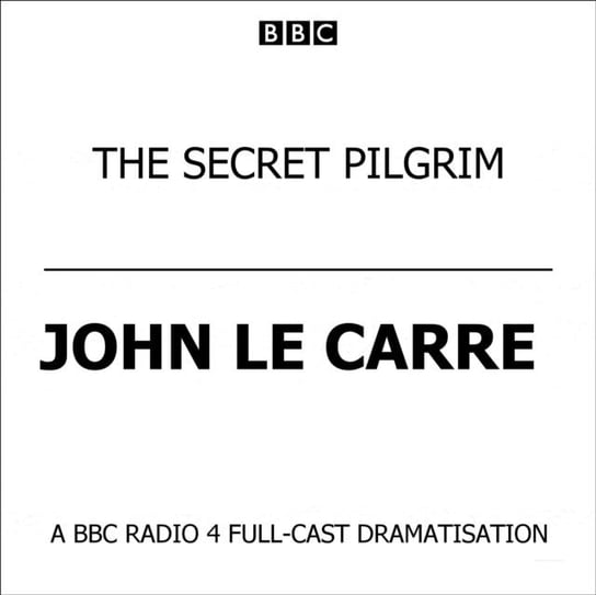 Secret Pilgrim Le Carre John
