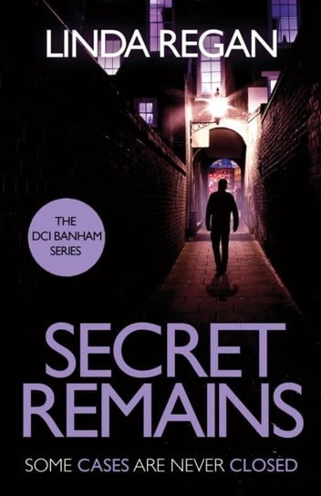 Secret Remains: A gritty and fast-paced British detective crime thriller (The DCI Banham Series Book 2) Linda Regan