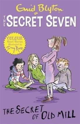 Secret Seven Colour Short Stories: The Secret of Old Mill: Book 6 Blyton Enid