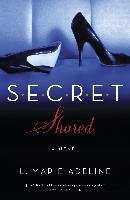 Secret Shared: A Secret Novel Adeline Marie L.