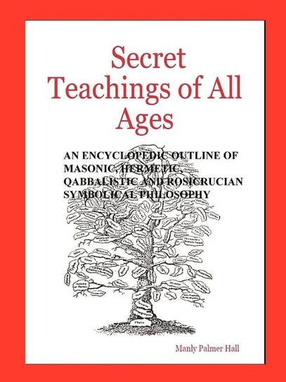 Secret Teachings of All Ages Hall Manly Palmer