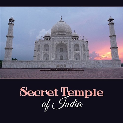 Secret Temple of India – Taste the Orient Music, Sacred Dharma, Sunset in Bombay, Discovering Inner Wolrd Beautiful Nature Music Paradise