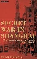 Secret War in Shanghai Wasserstein Bernard
