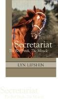 Secretariat: The Red Freak, the Miracle Lifshin Lyn