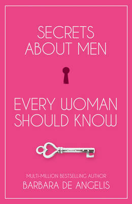 Secrets About Men Every Woman Should Know De Angelis Barbara