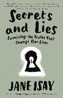 Secrets and Lies: Surviving the Truths That Change Our Lives Isay Jane