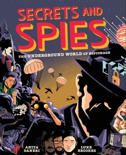 Secrets and Spies Ganeri Anita, Luke Brookes