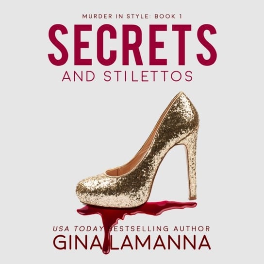 Secrets and Stilettos LaManna Gina, Navarro Kelsey