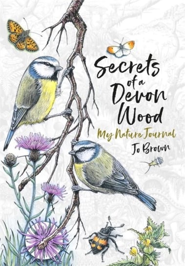 Secrets of a Devon Wood: My Nature Journal Brown Jo