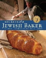 Secrets of a Jewish Baker: Recipes for 125 Breads from Around the World Greenstein George