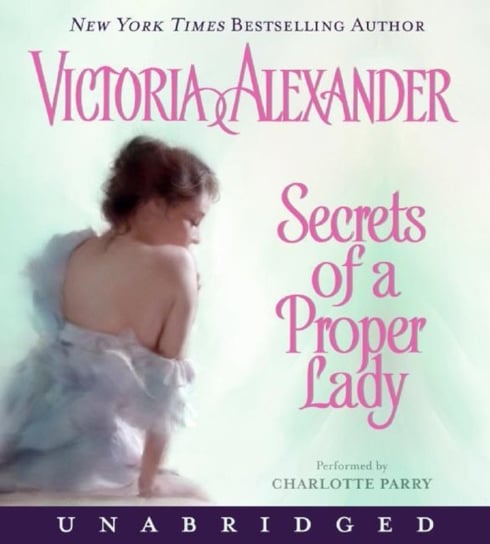 Secrets of a Proper Lady Alexander Victoria