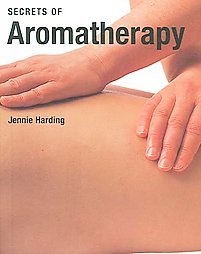 Secrets of Aromatherapy Harding Jennie