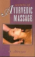 Secrets of Ayurvedic Massage Atreya, Smith Atreya Craig