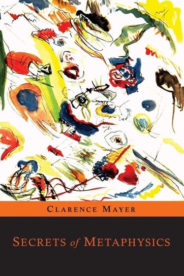 Secrets of Metaphysics Mayer Clarence