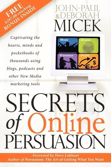 Secrets Of Online Persuasion Micek John-Paul