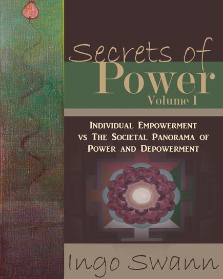 Secrets of Power. Volume 1 Swann Ingo