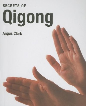 Secrets of Qigong Clark Angus