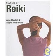 Secrets of Reiki Charlish Anne, Robertshaw Angela