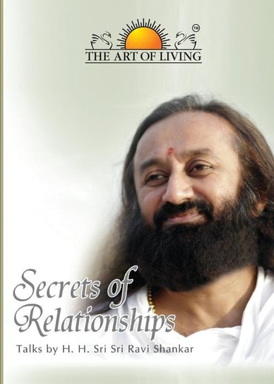 Secrets of Relationships Shankar Sri Sri Ravi