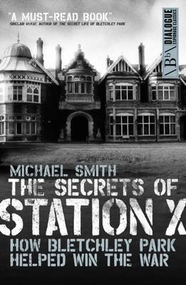 Secrets of Station X Smith Michael