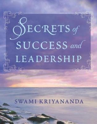 Secrets of Success and Leadership Swami Kriyananda