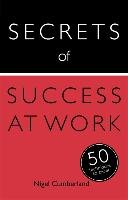 Secrets of Success at Work Cumberland Nigel