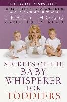 Secrets of the Baby Whisperer for Toddlers Hogg Tracy, Blau Melinda