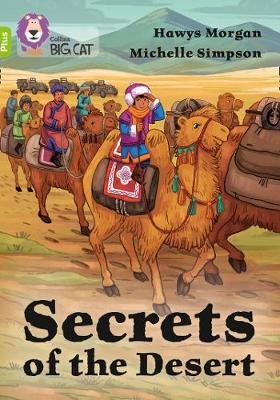 Secrets of the Desert: Band 11+/Lime Plus Morgan Hawys