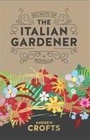 Secrets of the Italian Gardener Crofts Andrew