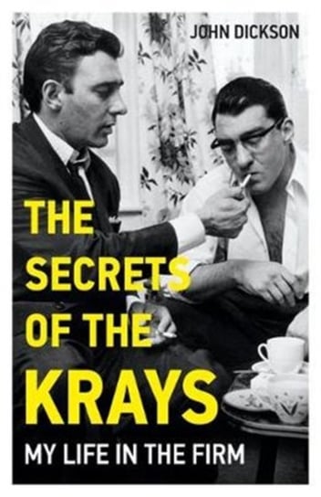 Secrets of the Krays Dickson John