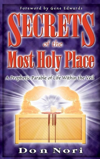 Secrets of the Most Holy Place Volume 1 Nori Don