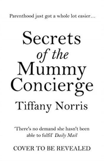 Secrets of the Mummy Concierge: Theres no demand she hasnt been able to fulfil Daily Mail Tiffany Norris