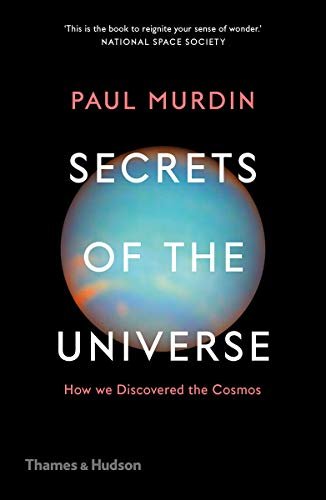 Secrets of the Universe: How We Discovered the Cosmos Murdin Paul