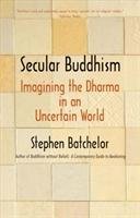 Secular Buddhism Batchelor Stephen