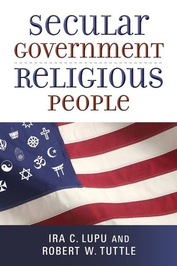 Secular Government, Religious People Lupu Ira C