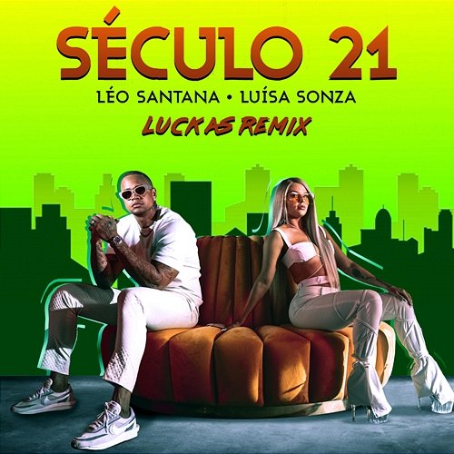 Século 21 Léo Santana, Luísa Sonza, Luckas