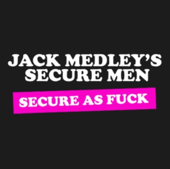 Secure As Fuck Jack Medley's Secure Men