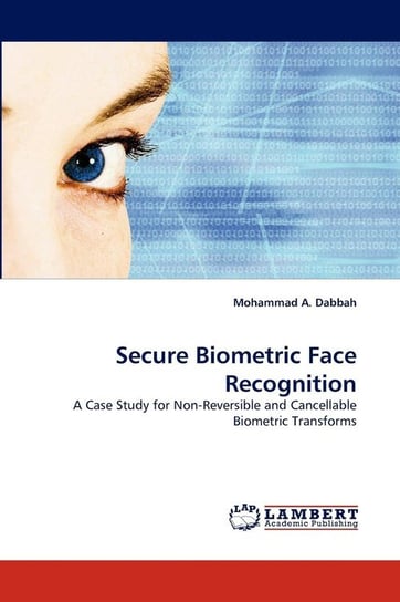 Secure Biometric Face Recognition Dabbah Mohammad A.