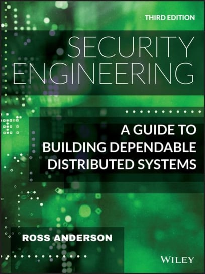 Security Engineering: A Guide to Building Dependable Distributed Systems Ross Anderson