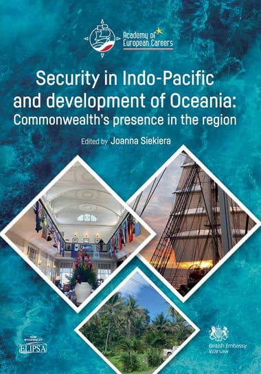Security i Indo-Pacific and development of Oceania: Commonwealth's presence in the region Opracowanie zbiorowe