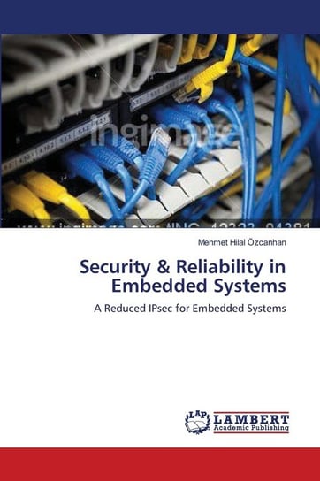 Security & Reliability in Embedded Systems Özcanhan Mehmet Hilal