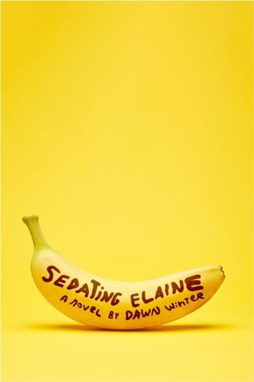 Sedating Elaine: 'a riotous rollercoaster of hilarity, tenderness and beautiful craziness' Dawn Winter