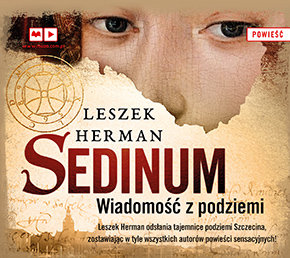 Sedinum. Wiadomość z podziemi Herman Leszek