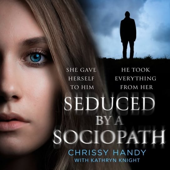 Seduced by a Sociopath Chrissy Handy