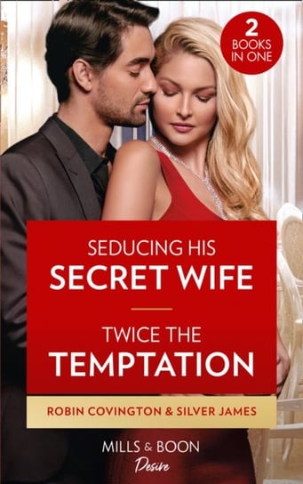 Seducing His Secret Wife  Twice The Temptation: Seducing His Secret Wife (Redhawk Reunion)  Twice th Robin Covington