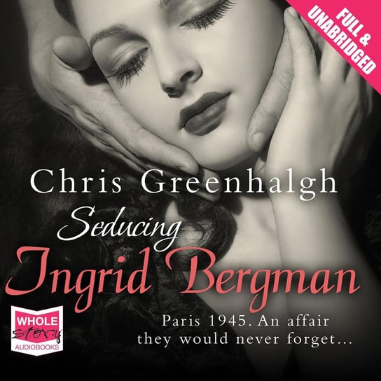 Seducing Ingrid Bergman Greenhalgh Chris