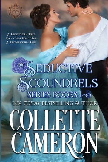 Seductive Scoundrels Series Books 1-3 Collette Cameron