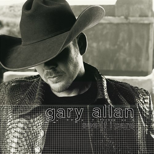 See If I Care Gary Allan